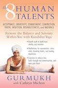 Read The Eight Human Talents: Restore the Balance and Serenity within You with Kundalini Yoga, written by Gurmukh; Cathryn Michon