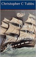 Read A Talent For Trouble: The Dorset Boy Book 1, written by Christopher C Tubbs