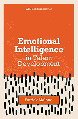 Read Emotional Intelligence in Talent Development (Atd Soft Skills), written by Patrick Malone