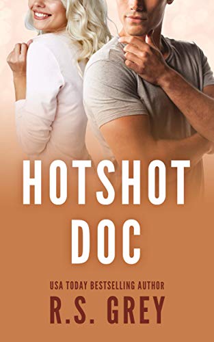 Read Hotshot Doc, written by R.S. Grey