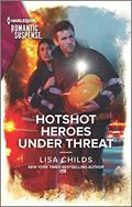 Read Hotshot Heroes Under Threat (Hotshot Heroes, 7), written by Lisa Childs
