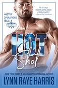 Read HOT Shot: A Secret Baby Military Protector Romantic Suspense (Hostile Operations Team Book 5), written by Lynn Raye Harris