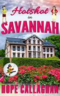 Read Hotshot in Savannah: A Made in Savannah Cozy Mystery Novel (Made in Savannah Mystery Series Book 18), written by Hope Callaghan Read Hotshot in Savannah: A Made in Savannah Cozy Mystery Novel (Made in Savannah Mystery Series Book 18), written by Hope Callaghan