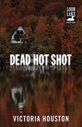 Read Dead Hot Shot (Loon Lake Mystery Book 9), written by Victoria Houston