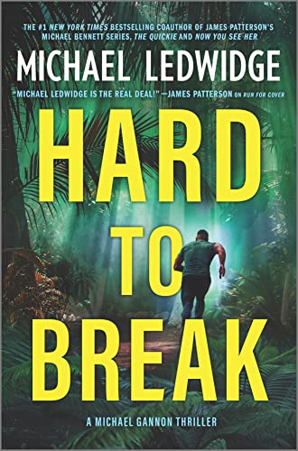 Read Hard to Break: A Michael Gannon Thriller (Michael Gannon Series Book 3), written by Michael Ledwidge
