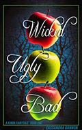 Read Wicked Ugly Bad (A Kinda Fairy Tale Book 1), written by Cassandra Gannon Read Wicked Ugly Bad (A Kinda Fairy Tale Book 1), written by Cassandra Gannon