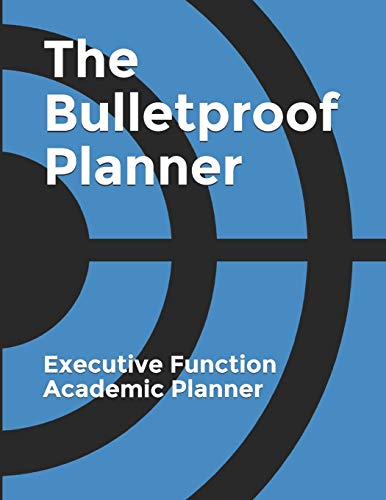 Read The Bulletproof Planner: Executive Function and ADHD Academic Planner (Bulletproof Planners), written by Marilyn Gannon
