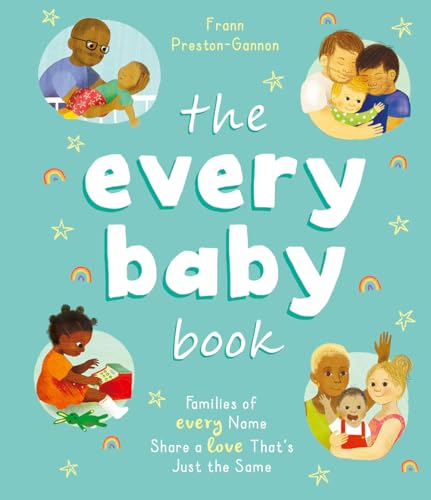 Read The Every Baby Book: Families of Every Name Share a Love That's Just the Same, written by Frann Preston-Gannon