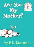 Read Are You My Mother ?, written by P.D. Eastman