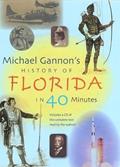 Read Michael Gannon's History of Florida in Forty Minutes, written by Michael Gannon
