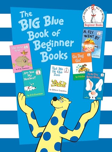 Read The Big Blue Book of Beginner Books: Go, Dog. Go!, Are You My Mother?, The Best Nest, Put Me In the Zoo, It's Not Easy Being a Bunny, A Fly Went By, written by P.D. Eastman