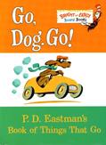 Read Go, Dog. Go!: P.D. Eastman's Book of Things That Go, written by P.D. Eastman