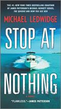 Read Stop at Nothing: A Novel (Michael Gannon Series, 1), written by Michael Ledwidge