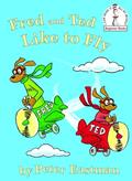 Read Fred and Ted Like to Fly (Beginner Books), written by Peter Eastman