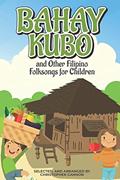 Read Bahay Kubo and Other Filipino Folksongs for Children: Bilingual Tagalog and English Edition (Anthology), written by Christopher Gannon Read Bahay Kubo and Other Filipino Folksongs for Children: Bilingual Tagalog and English Edition (Anthology), written by Christopher Gannon