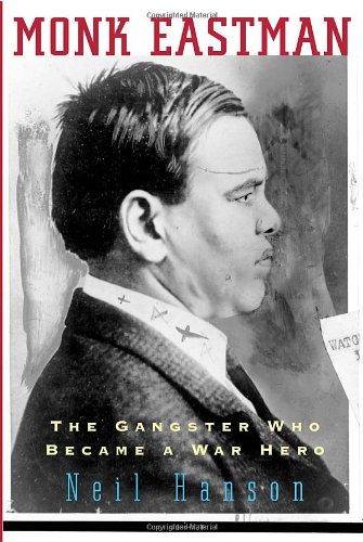 Read Monk Eastman: The Gangster Who Became a War Hero, written by Neil Hanson