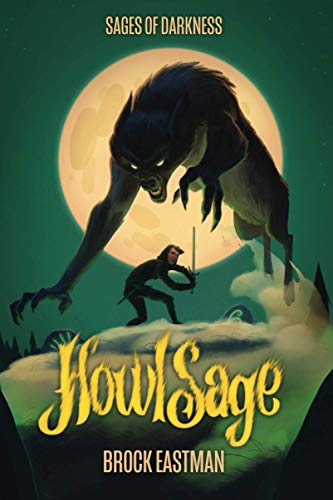 Read HowlSage (Sages of Darkness), written by Brock Eastman