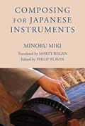 Read Composing for Japanese Instruments (Eastman Studies in Music, 57), written by Minoru Miki