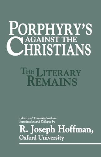 Read Porphyry's Against the Christians, written by Porphyry; R. Joseph Hoffmann Read Porphyry's Against the Christians, written by Porphyry; R. Joseph Hoffmann