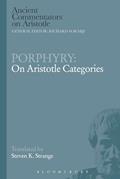Read Porphyry: On Aristotle Categories (Ancient Commentators on Aristotle), written by S. Strange