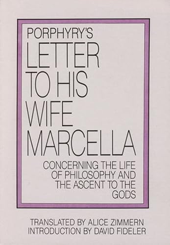 Read Porphyry's Letter to His Wife: Concerning the Life of Philosophy and the Ascent to the Gods, written by Porphyry