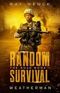 Read Random Survival: The Road: Weatherman, written by Ray Wenck