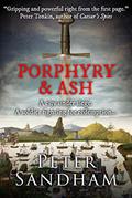 Read Porphyry and Ash (The Porphyry Novels Book 1), written by Peter Sandham Read Porphyry and Ash (The Porphyry Novels Book 1), written by Peter Sandham