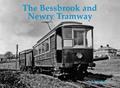 Read The Bessbrook and Newry Tramway, written by A.T. Newham