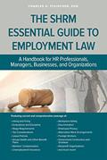 Read The SHRM Essential Guide to Employment Law: A Handbook for HR Professionals, Managers, Businesses, and Organizations, written by Charles Fleischer