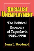 Read Socialist Unemployment, written by Susan L. Woodward