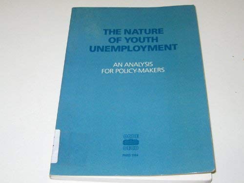 Read The Nature of Youth Unemployment: An Analysis for Policy-Makers, written by OECD Organisation for Economic Co-operation and Development