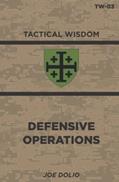 Read Defensive Operations: TW-03 (Tactical Wisdom), written by Joe Dolio