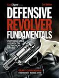 Read Defensive Revolver Fundamentals, 2nd Edition: Protecting Your Life with the All-American Firearm, written by Grant Cunningham