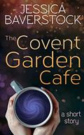 Read The Covent Garden Cafe: A Short Story, written by Jessica Baverstock