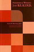 Read Paradoxical Wisdom: Just B.E.K.I.N.D, written by Sayers R. Brenner