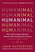 Read Humanimal: How Homo sapiens Became Nature's Most Paradoxical Creature?A New Evolutionary History, written by Adam Rutherford