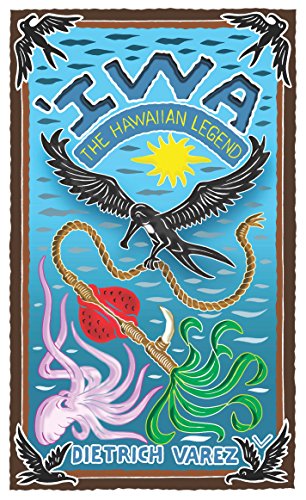 Read Iwa: The Hawaiian Legend, written by Dietrich Varez Read Iwa: The Hawaiian Legend, written by Dietrich Varez