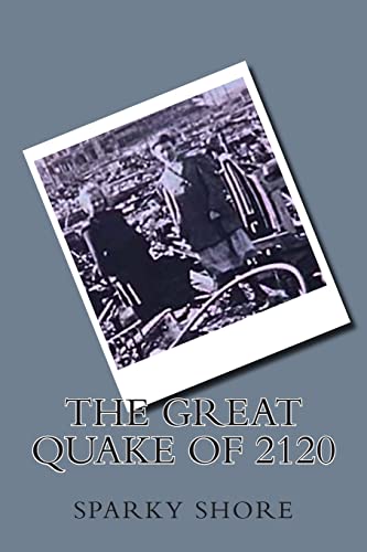 Read The Great Quake of 2120, written by Sparky Shore