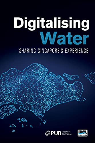 Read Digitalising Water: Sharing Singapore's Experience, written by Iwa Publishing