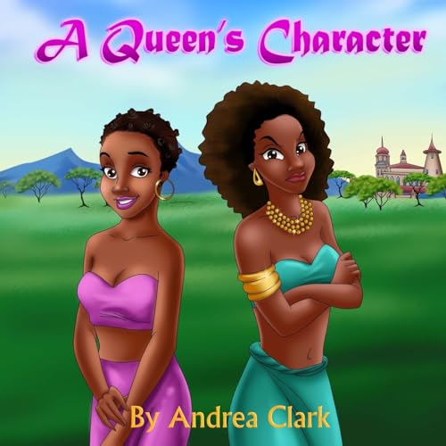 Read A Queen's Character (Iwa Tales), written by Andrea Clark