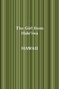 Read The Girl from Hale'iwa Hawaii, written by John Baker Read The Girl from Hale'iwa Hawaii, written by John Baker