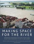 Read Making Space for the River: Governance Experiences with Multifunctional River Flood Management in the Us and Europe by IWA Publishing (2012-10-11), written by Thomas Hartmann