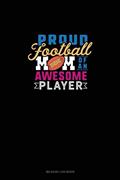 Read Proud Football Mom Of An Awesome Player: Mileage Log Book, written by Greenyx Publishing