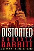 Read Distorted, written by Christy Barritt
