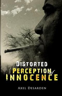 Distorted Perception of Innocence, written by Axel Desarden