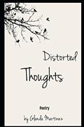 Read Distorted Thoughts, written by Glenda Martinez; Glenda Martinez