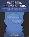 Read Academic Conversations: Classroom Talk that Fosters Critical Thinking and Content Understandings, written by Jeff Zwiers; Marie Crawford