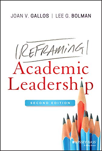 Read Reframing Academic Leadership: 2nd Edition, written by Joan V. Gallos; Lee G. Bolman