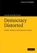 Read Democracy Distorted: Wealth, Influence and Democratic Politics (Law in Context), written by Jacob Rowbottom