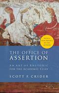 Read Office Of Assertion: An Art Of Rhetoric For Academic Essay, written by Scott F. Crider